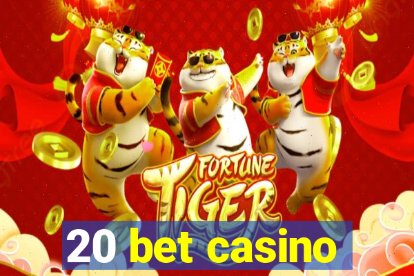 20 bet casino